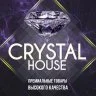 CRYSTAL HOUSE